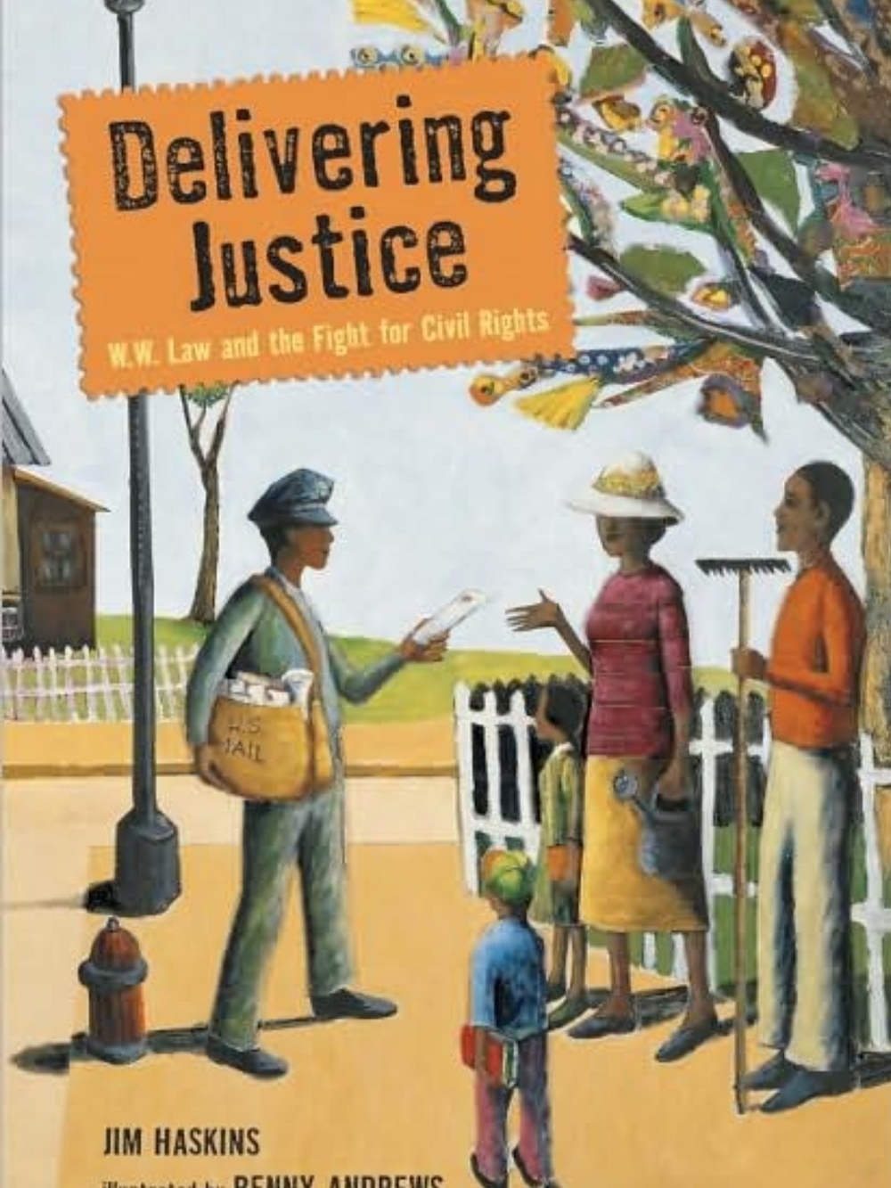 Delivering Justice: W.W. Law and the Fight for Civil Rights by Jim Haskins, Benn